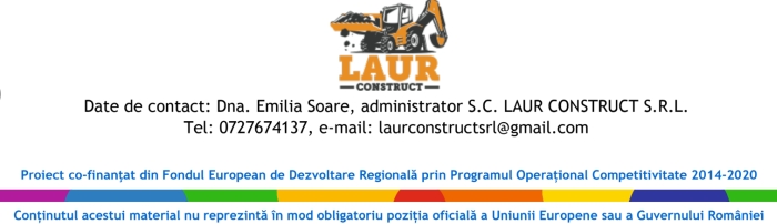 "Consolidarea poziţiei pe piaţă a Laur Construct SRL prin investiţii durabile"